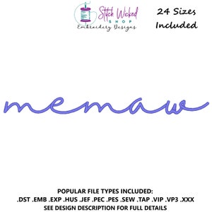 May include: Purple cursive embroidery design of the word "memaw" with the text "Stitch Wicked Shop Embroidery Designs" and "24 Sizes Included" above the design. The text "POPULAR FILE TYPES INCLUDED: .DST .EMB .EXP .HUS .JEF .PEC .PES .SEW .TAP .VIP .VP3 .XXX SEE DESIGN DESCRIPTION FOR FULL DETAILS" is below the design.