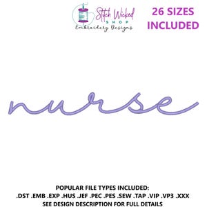 May include: A white background with the word "nurse" in a flowing, light purple script. The image includes the text "26 SIZES INCLUDED" in purple, and the logo for "Stitch Wicked Embroidery Designs".