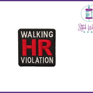 May include: Black and white embroidered patch with the text "Walking HR Violation" in white lettering. The word "HR" is in red.