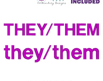 They Them Embroidery Design, Pronouns Embroidery File, Block Font Sweatshirt Machine Embroidery Design, 13 Sizes Included