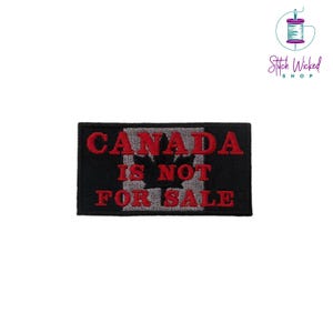 Canada Is Not For Sale Embroidered Patch, Patriotic Canada Flag Rectangle Patch, Canadian Independence Maple Leaf Patch, Black Canada Flag