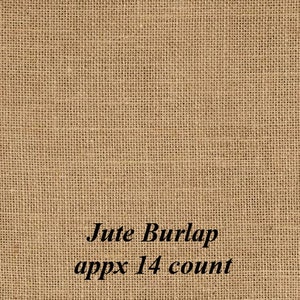 May include: A close-up of brown burlap fabric with the text "Jute Burlap appx 14 count".