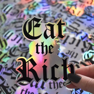 Holographic Sticker Eat the Rich - Die Cut Sticker Regenbogen Vinyl funkeln politische Kunst feministischer Punk Anarchist Linker Kommunist Sozialismus
