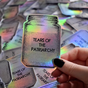 Holografische Aufkleber Tears of The Patriarchy - Die geschnittenen Vinyl-Aufkleber, funkeln regenbogen silber, anti-patriarchy, feministische Kunst