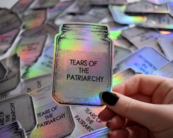 Holographic Sticker Tears of The Patriarchy - Die cut vinyl stickers, sparkle rainbow silver, feminist art, anti-patriarchy