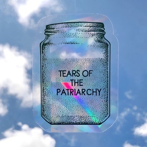 Tears of the Patriarchy Suncatcher - Fensteraufkleber,Regenbogenmacher,feministischer holografischer Aufkleber,Kristallprisma, funkeln silber anti-patriarchy