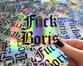Holographic Sticker F Boris, Not my Prime Minister Fck Boris Fck Tories Anti-tory, Die cut stickers rainbow vinyl sparkle political art