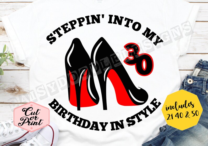 Download Stepping Into My 30th Birthday Svg High Heels Svg Stilettos Svg Louboutins Dxf Black Heels Svg 30th Birthday Png 21st 40th 50th Eps Digital Art Collectibles Vadel Com