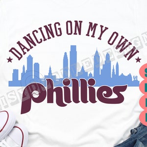 Dancing on My Own Svg Phillie SVG Baseball SVG Phillie Shirt 