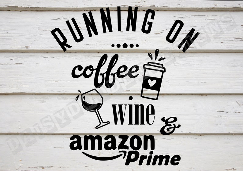 Running on Coffee Wine Amazon Prime Svg Mom Svg Mom Life Net Etsy