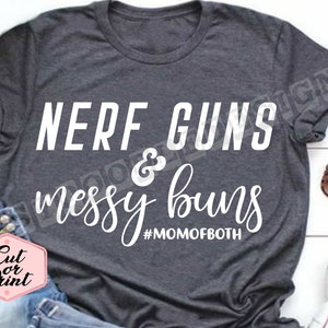 Nerf guns messy buns svg momma svg mom svg digital ...
