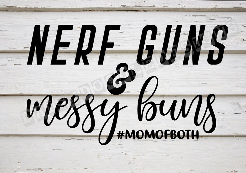 Nerf guns messy buns svg momma svg mom svg digital ...