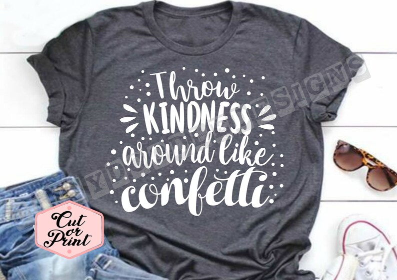 Download Throw kindness around like confetti svg cutting file png ...