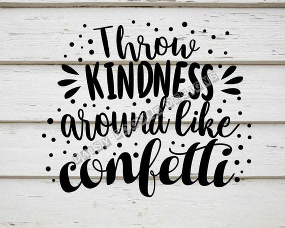 Free Free Throw Kindness Like Confetti Svg 34 SVG PNG EPS DXF File