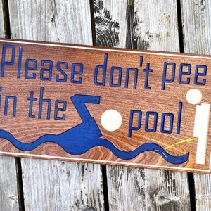Funny Pool Sign • Please Don’t Pee In The Pool • Wall Hanging Sign