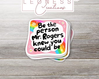 Be The Person Mr. Rogers Knew You Could Be Sticker