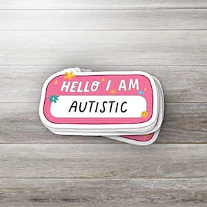 Hello I&#39;m Autistic Sticker