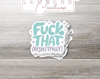 F***k That Respectfully Sticker