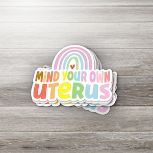 Mind Your Own Uterus Sticker
