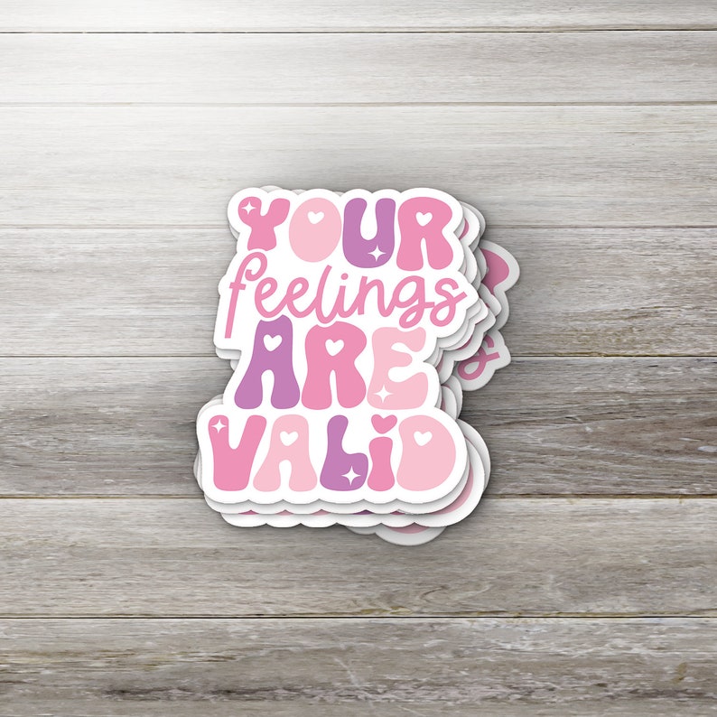 Your Feelings Are Valid Sticker - Etsy