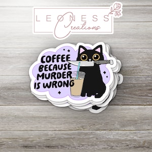 Coffee Because Murder Is Wrong Sticker