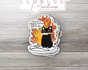 I Believe In Holding Grudges I'll Heal In Hell Sticker