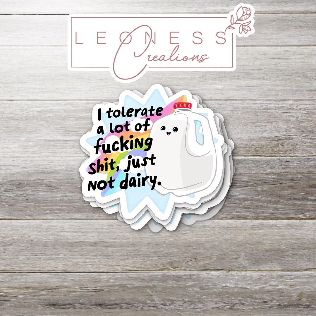 I Tolerate A Lot but Not Dairy Sticker - Etsy