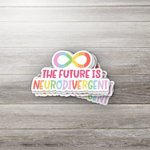 The Future Is Neurodivergent Sticker