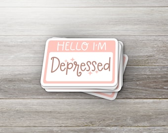 Hello I'm Depressed Sticker