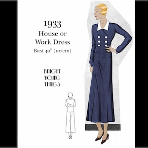 May include: A 1933 house or work dress pattern illustration featuring a navy blue long-sleeved dress with a white collar, double-breasted white buttons, and a flared skirt. The text reads 1933 House or Work Dress, Bust 40 inches, and Bright Young Things.
