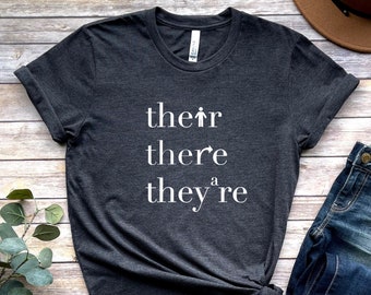 Their There They’re Grammar Shirt | English Teacher Shirt | Teacher Shirts| Grammar Shirt | Mens Shirt | Graphic T Shirt