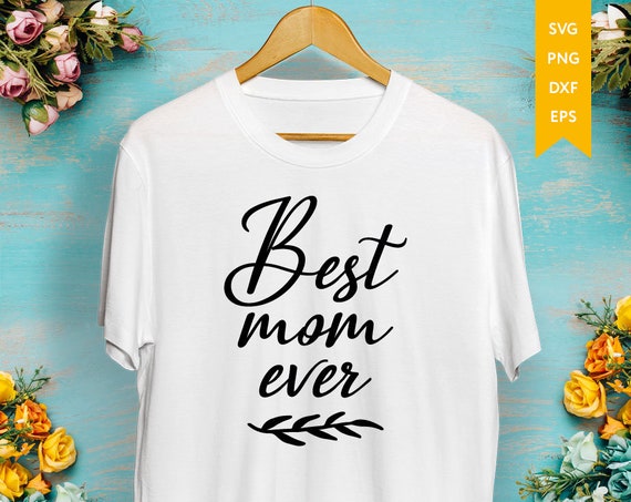 Best Mom Ever Svg Mother S Day Svg Blessed Mama Svg Etsy