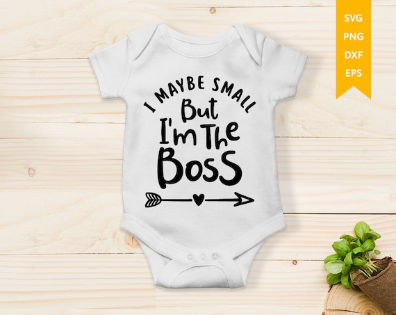 Download I Maybe Small But I'm The Boss SVG Baby quotes svg | Etsy