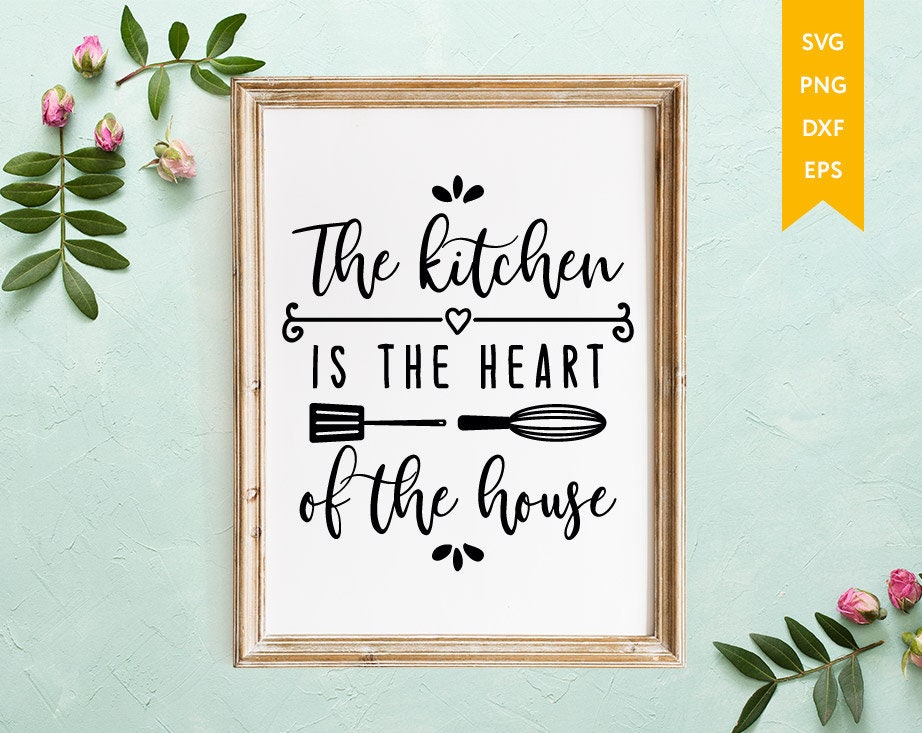 The Kitchen Is The Heart Of The House SVG Kitchen svg Etsy