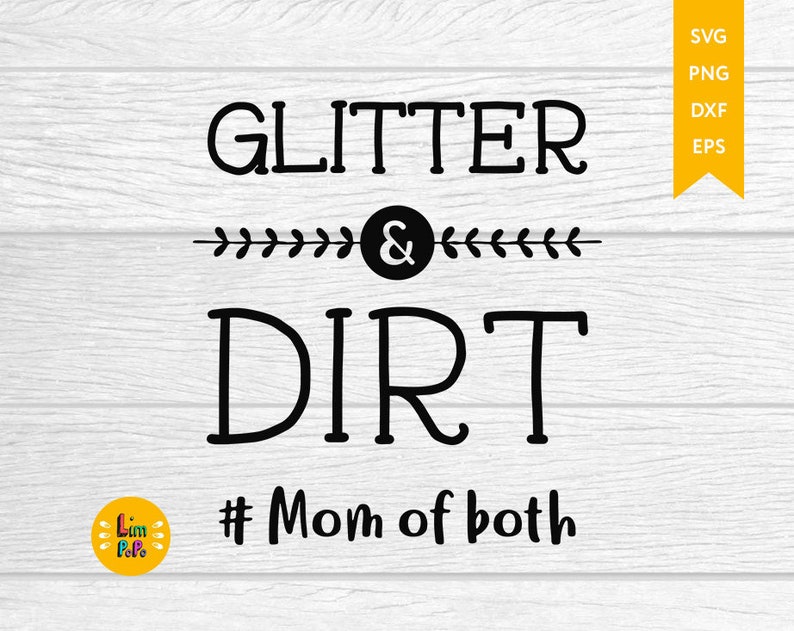 Download Glitter And Dirt svg Mom Of Both SVG Cutting file Momlife | Etsy