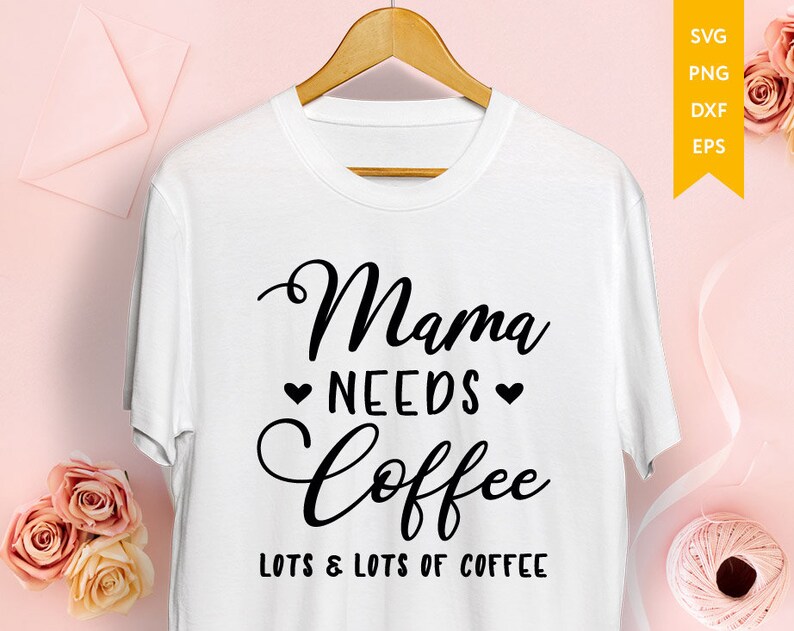 Free Free 269 Mama Needs Coffee Starbucks Svg SVG PNG EPS DXF File