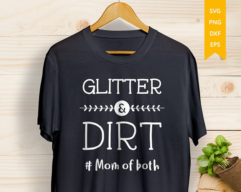 Download Glitter And Dirt svg Mom Of Both SVG Cutting file Momlife ...