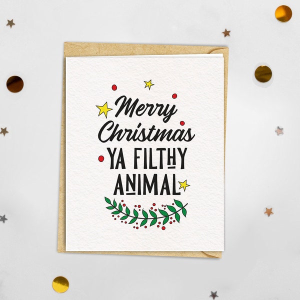 Merry Christmas You Filthy Animal | Funny Movie Quote Christmas Happy holidays Greeting Cards | Hilarious Home Alone card | silly christmas