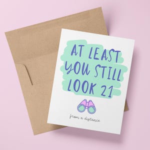 au moins vous avez toujours l'air drôle de 21 cartes de vœux | Carte de voeux d'anniversaire pour vieillard sarcastique Sarky Snarky | ami maman papa grand-mère