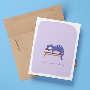 Funny Cat Birthday Card | Relax it's your birthday greetings card for friend, boyfriend, cat lover gift colleague