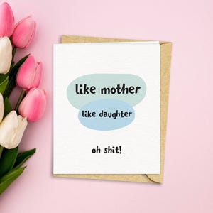 Telle mère telle fille - Oh merde ! Carte de voeux drôle 2023 | Bonne fête des mères | Cadeau amusant parfait pour une merveilleuse maman, maman, maman