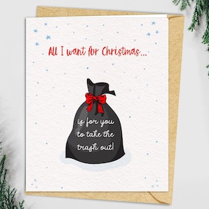 Sortez les poubelles - Tout ce que je veux pour Noël Carte de vœux | Drôle de mari sarcasme femme | Carte de vœux idiote Petit ami Colocataire