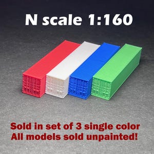 N Scale (1:160)  - Select SINGLE Color, Three (3) 40&#39; shipping containers, printed at super fine layer quality - this is NOT a toy!