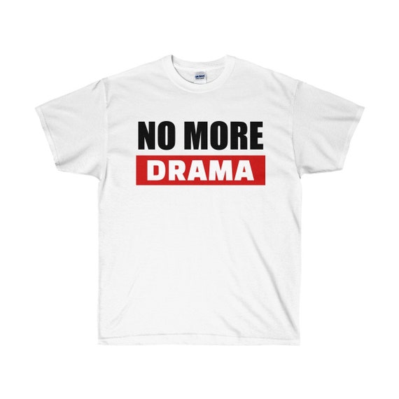 No More Drama Drama Funny Funny T Shirt 
