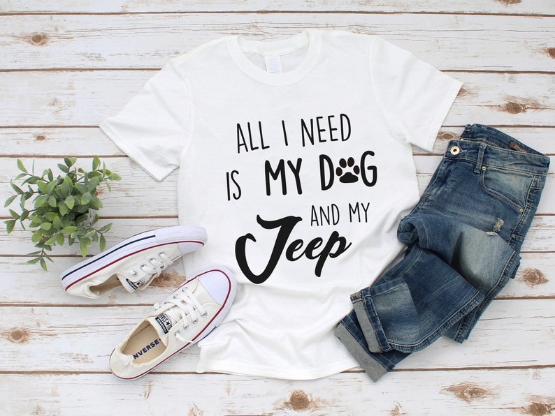 All I Need Is My Dog And My Jeep Shirt Jeep Shirt Dog shirt Etsy
