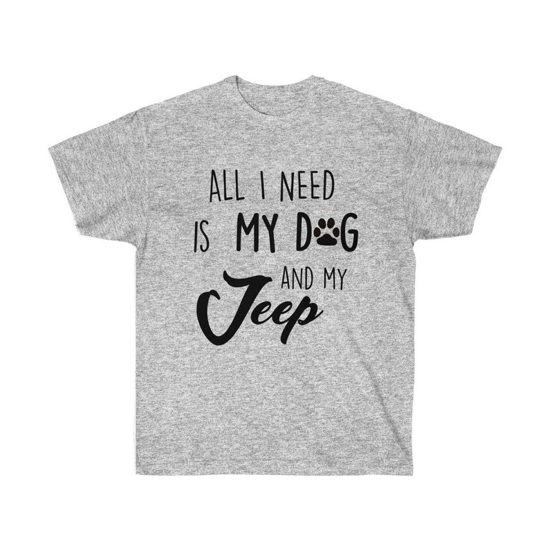 All I Need Is My Dog And My Jeep Shirt Jeep Shirt Dog shirt Etsy