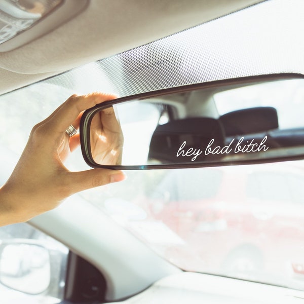 Hey Bad Bitch Car Mirror Decal, Sticker, Car Decal, You look Good, Self Confidence, 16th Birthday Gift, Self-Affirmation Decal