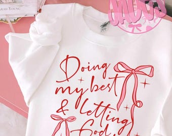 Doing my best but letting God do the rest Christian Comfort Colors T-shirt, Christian Gildan Crewneck, Spring Apparel, Gildan T-shirt