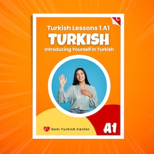 May include: A book cover titled "Turkish Lessons 1 A1" with the subtitle "Introducing Yourself in Turkish." It shows a woman in a blue circle, waving. The background is orange with a white border.