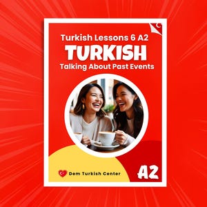 May include: A rectangular educational poster with a bright red background featuring white text that reads Turkish Lessons 6 A2 TURKISH Talking About Past Events. A circular inset shows two people laughing while holding coffee cups. Dem Turkish Center is printed at the bottom.